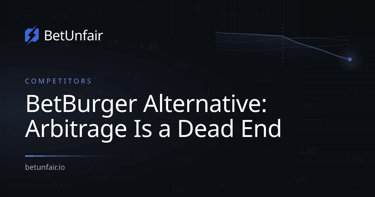 BetBurger Alternative: Arbitrage Is a Dead End