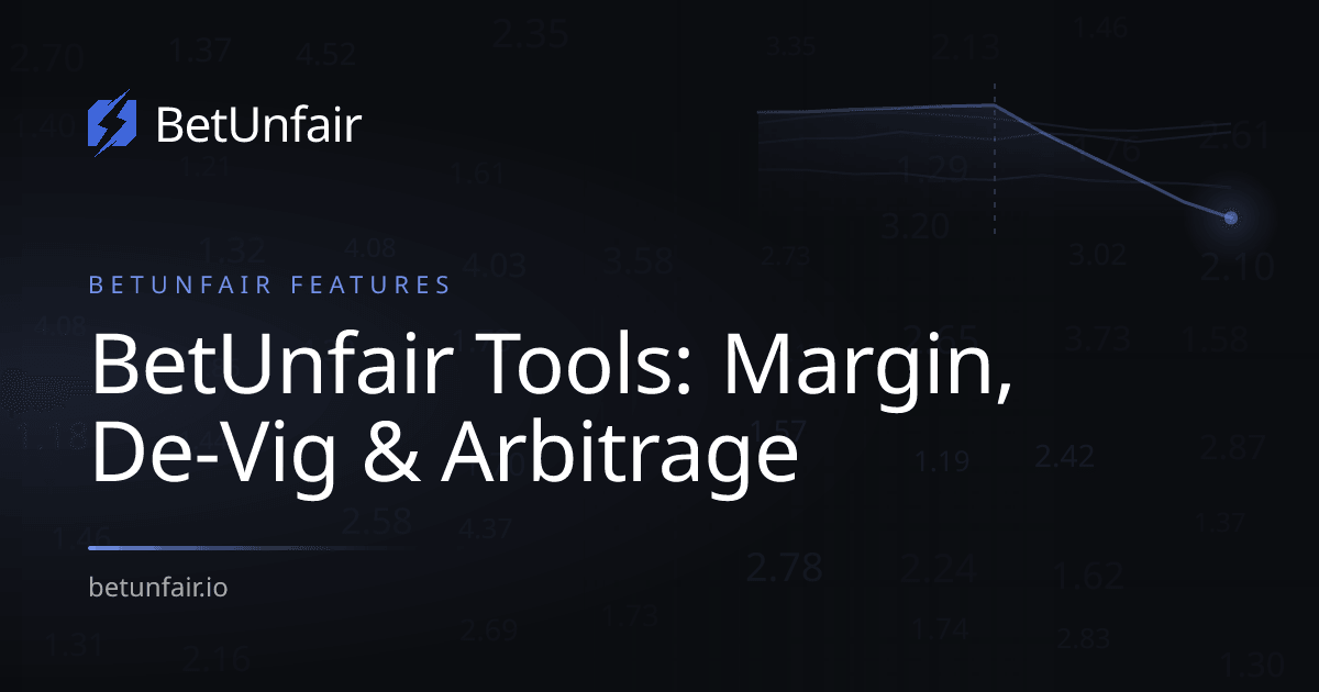 BetUnfair Tools: Margin, De-Vig & Arbitrage