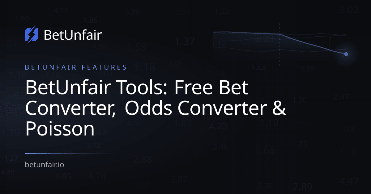 BetUnfair Tools: Free Bet Converter, Odds Converter & Poisson