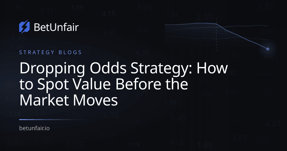 Dropping Odds Strategy: How to Spot Value Before the Market Moves