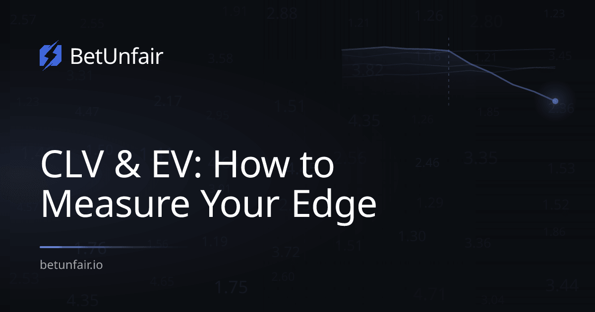 CLV & EV: How to Measure Your Edge