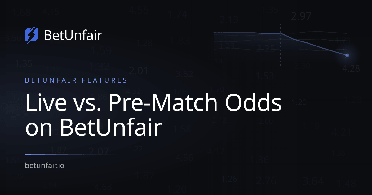 Live vs. Pre-Match Odds on BetUnfair