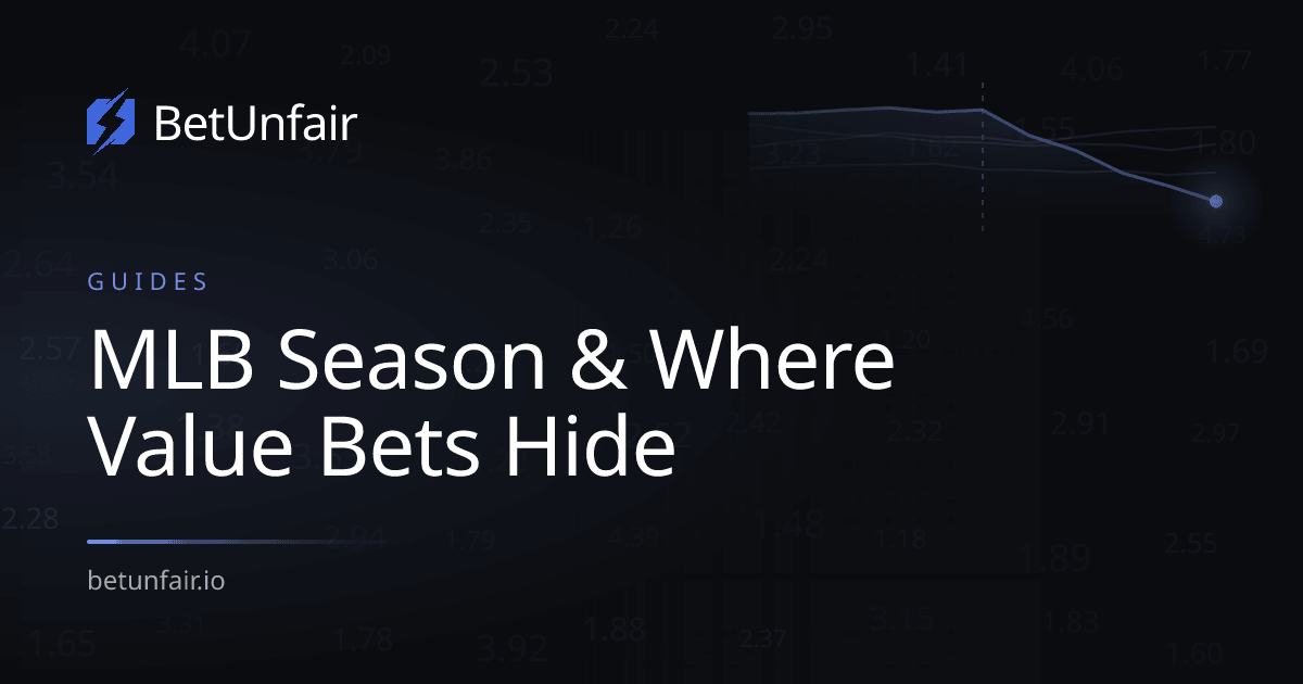 MLB Season & Where Value Bets Hide