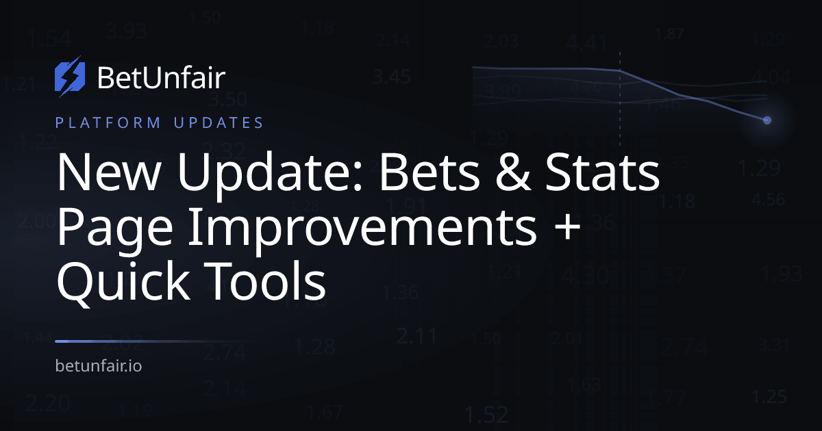 New Update: Bets & Stats Page Improvements + Quick Tools