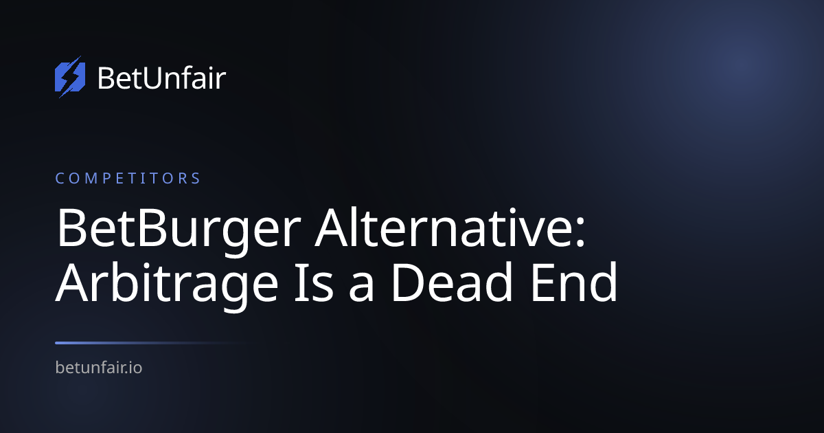 BetBurger Alternative: Arbitrage Is a Dead End
