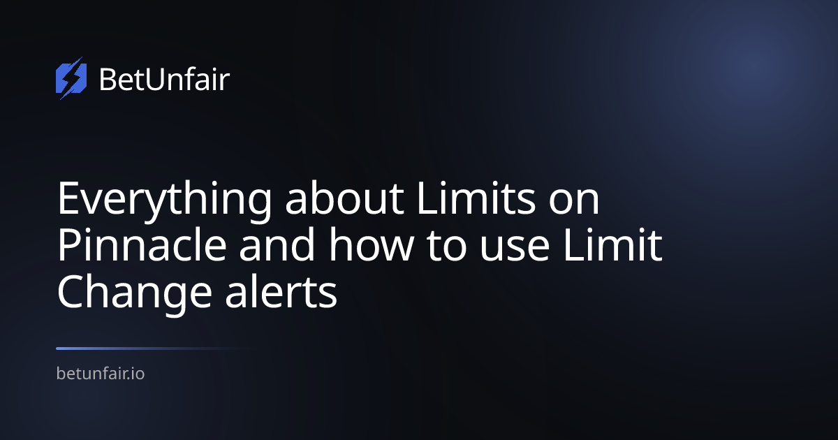 Everything about Limits on Pinnacle and how to use Limit Change alerts