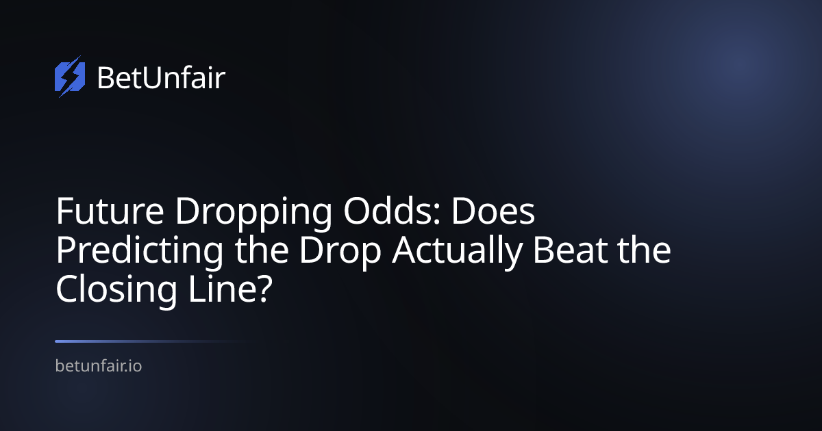 Future Dropping Odds: Does Predicting the Drop Actually Beat the Closing Line?