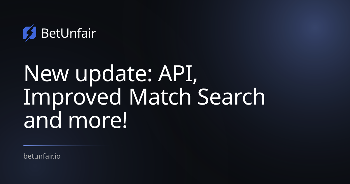 New update: API, Improved Match Search and more!