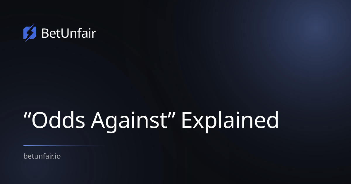 “Odds Against” Explained