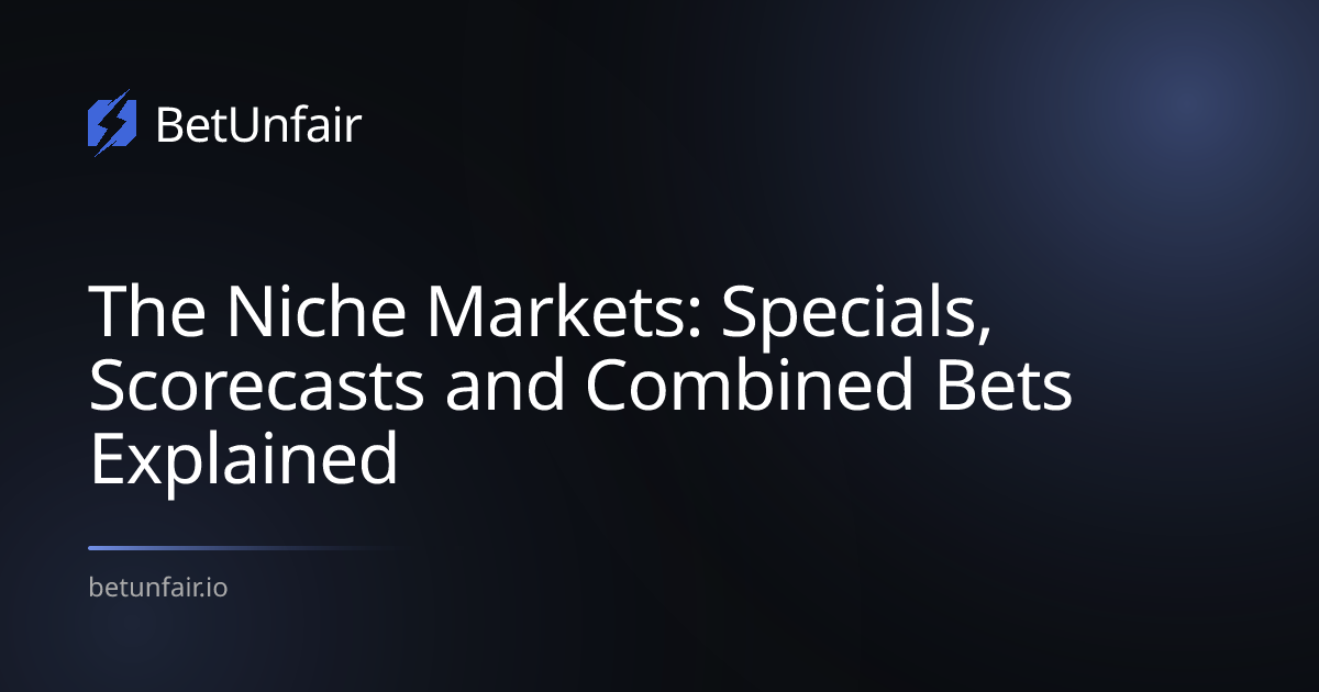 The Niche Markets: Specials, Scorecasts and Combined Bets Explained